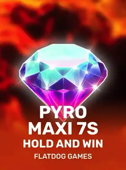 Pyro Maxi 7s Hold and Win game tile
